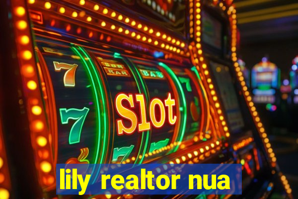 lily realtor nua